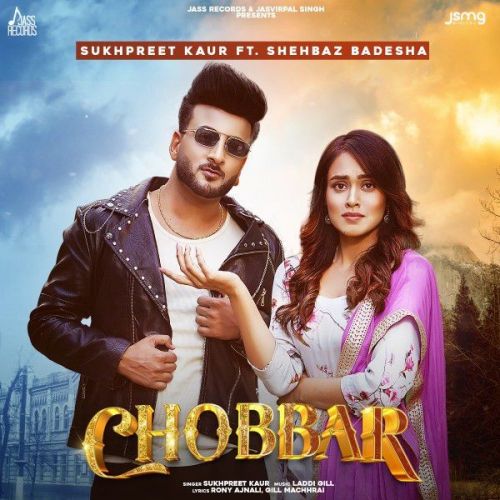 Chobbar ft Shehbaz Gill Sukhpreet Kaur Mp3 Song Download