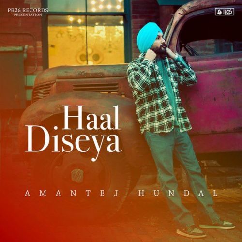 Haal Diseya Amantej Hundal Mp3 Song Download