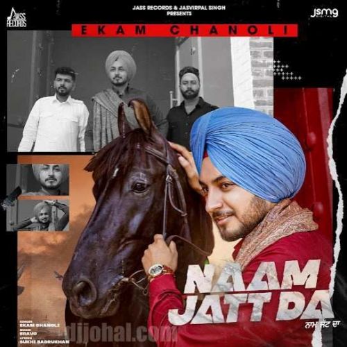 Naam Jatt Da Ekam Chanoli Mp3 Song Download