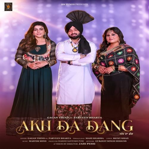 Akh Da Dang Parveen Bharta, Gagan Thind Mp3 Song Download