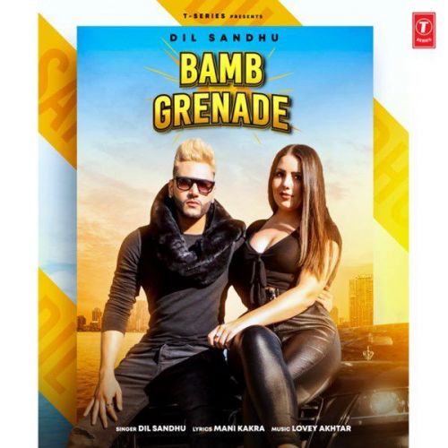 Bamb Grenade Dil Sandhu Mp3 Song Download