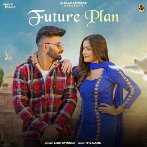 Future Plan Lakhwinder Mp3 Song Download