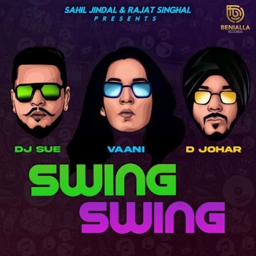 Swing Swing DJ Sue, D Johar Mp3 Song Download