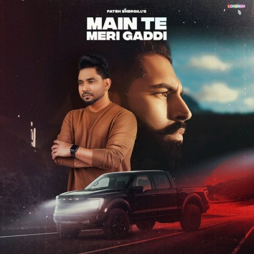 Main Te Meri Gaddi Parmish Verma, Fateh Shergill Mp3 Song Download