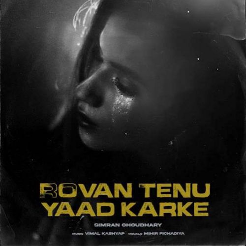 Rovan Tenu Yaad Karke Simran Choudhary Mp3 Song Download