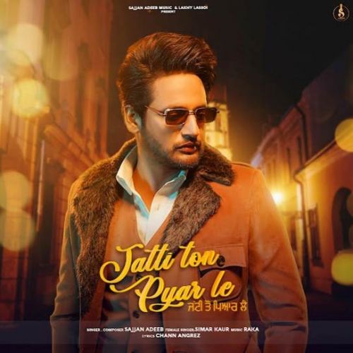 Jatti Ton Pyaar Le Sajjan Adeeb, Simar Kaur Mp3 Song Download