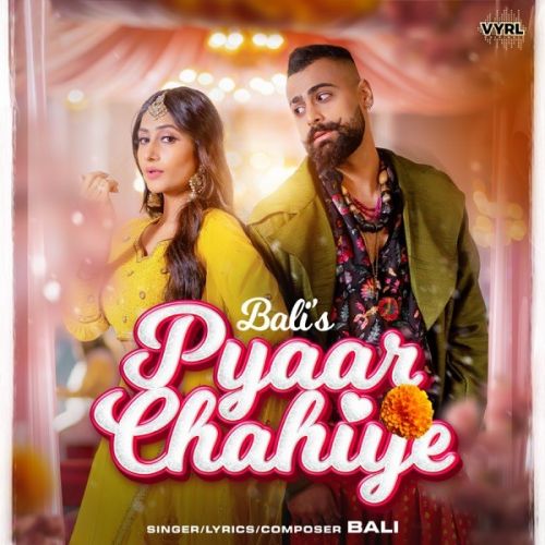 Pyaar Chahiye Bali Mp3 Song Download