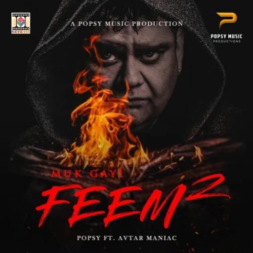 Muk Gayi Feem 2 Popsy, Avtar Maniac Mp3 Song Download