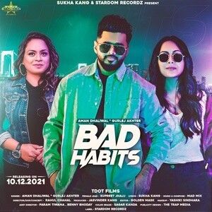 Bad Habits Aman Dhaliwal, Gurlej Akhter Mp3 Song Download