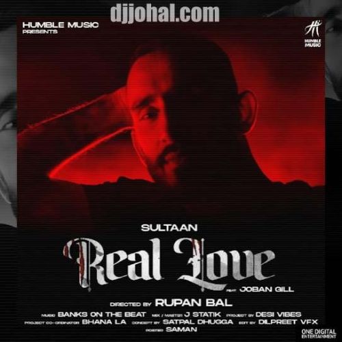 Real Love Sultaan, Joban Gill Mp3 Song Download