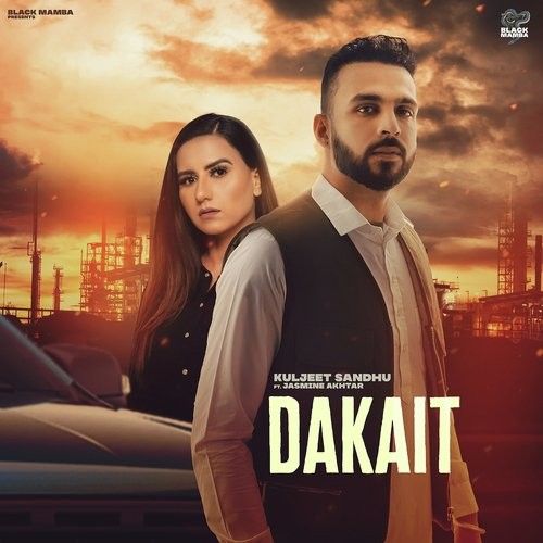 Dakait Kuljeeta Sandhu, Jasmine Akhtar Mp3 Song Download