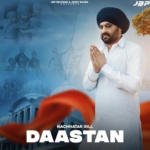 Daastan Nachhatar Gill Mp3 Song Download