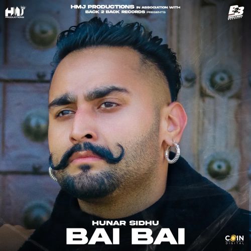 Bai Bai Hunar Sidhu Mp3 Song Download