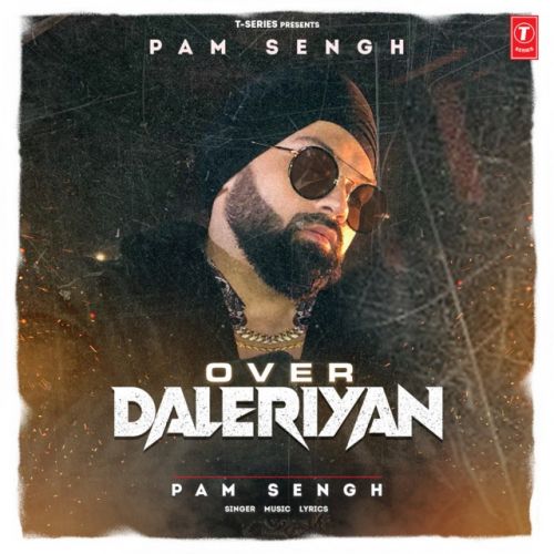 Over Daleriyan Pam Sengh Mp3 Song Download