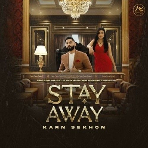 Stay Away Karn Sekhon Mp3 Song Download