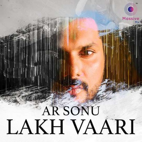 Lakh Vaari AR Sonu Mp3 Song Download