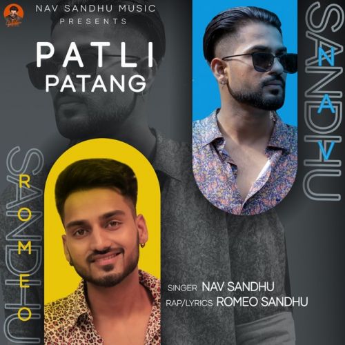 Patli Patang Nav Sandhu, Romeo Sandhu Mp3 Song Download