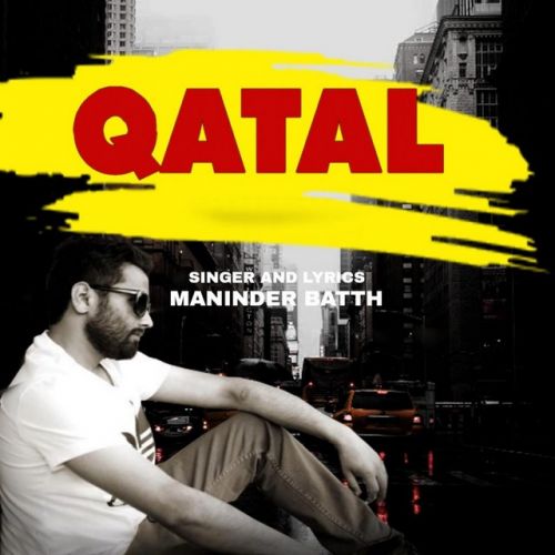 Qatal Maninder Batth Mp3 Song Download