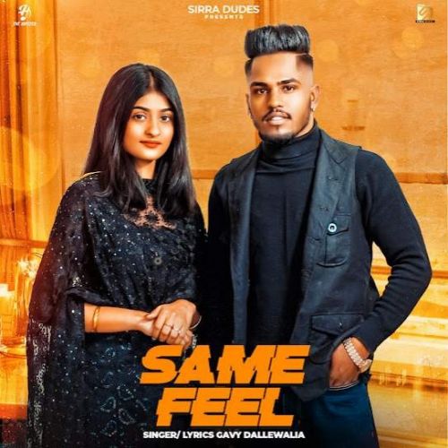 Same Feel Gavy Dallewalia Mp3 Song Download