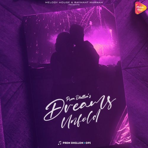 Dreams Unfold Prem Dhillon Mp3 Song Download