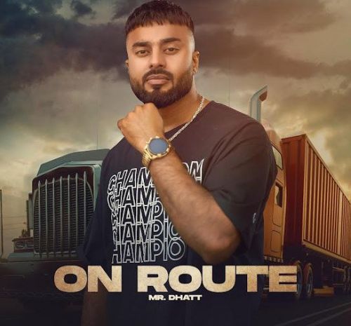 On Route Mr Dhatt Mp3 Song Download