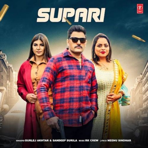 Supari Sandeep Surila, Gurlej Akhtar Mp3 Song Download