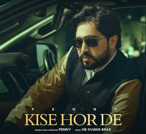 Kise Hor De Penny Mp3 Song Download