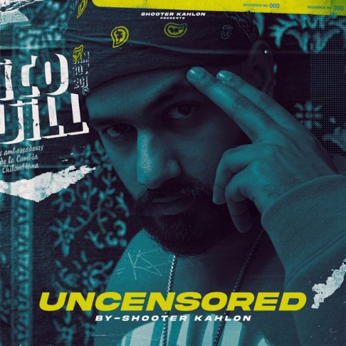 Uncensored Shooter Kahlon Mp3 Song Download