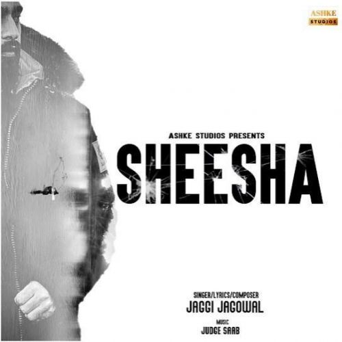 Sheesha Jaggi Jagowal Mp3 Song Download