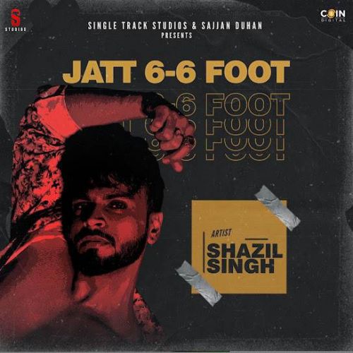 Jatt 6-6 Foot Shazil Singh Mp3 Song Download