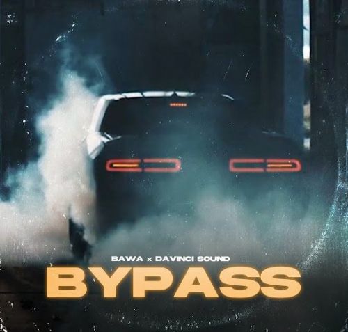 Bypass Bawa Saab Mp3 Song Download