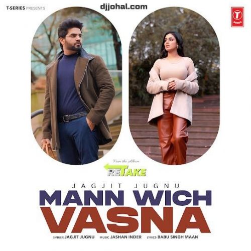 Mann Wich Vasna Jagjit Jugnu Mp3 Song Download