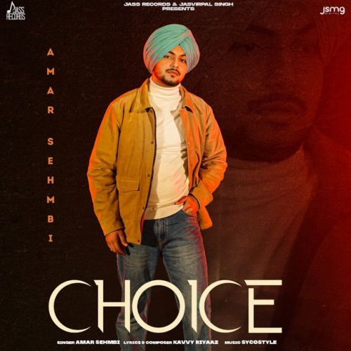 Choice Amar Sehmbi Mp3 Song Download