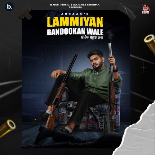 Lammiyan Bandookan Wale Abraam Mp3 Song Download