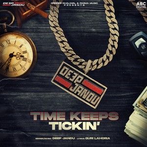 Time Keeps Tickin Deep Jandu Mp3 Song Download