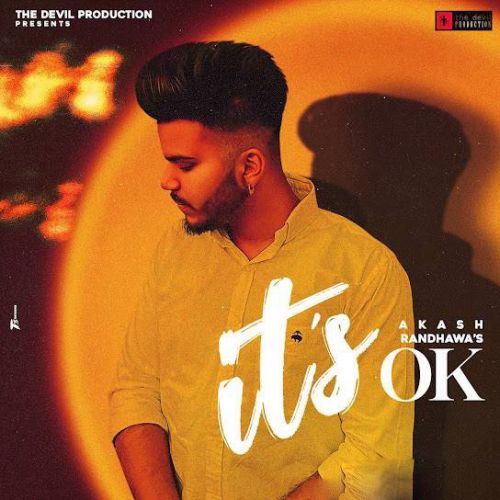 It-s Ok Akash Randhawa Mp3 Song Download