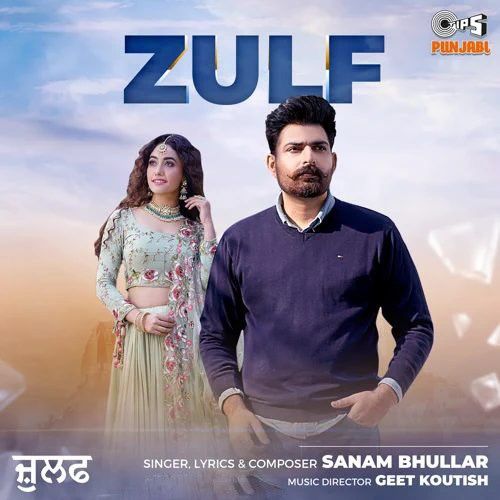 Zulf Sanam Bhullar Mp3 Song Download