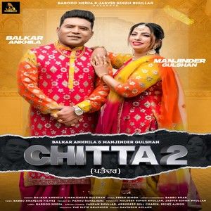 Chitta 2 Balkar Ankhila, Manjinder Gulshan Mp3 Song Download