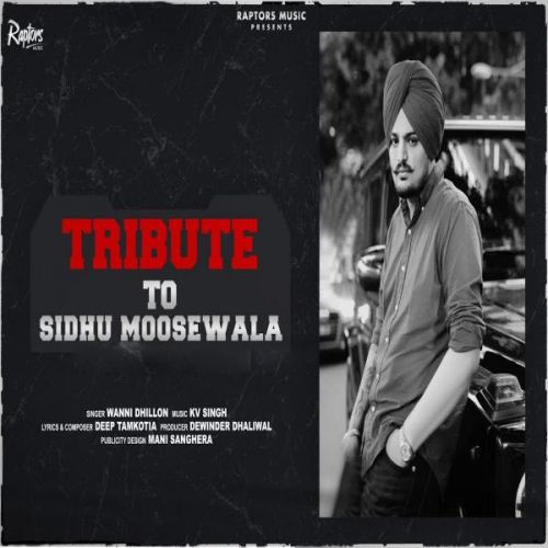 Sidhu Moosewala Tribute Wanni Dhillon Mp3 Song Download