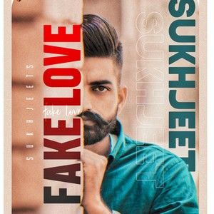 Fake Love Sukhjeet Mp3 Song Download