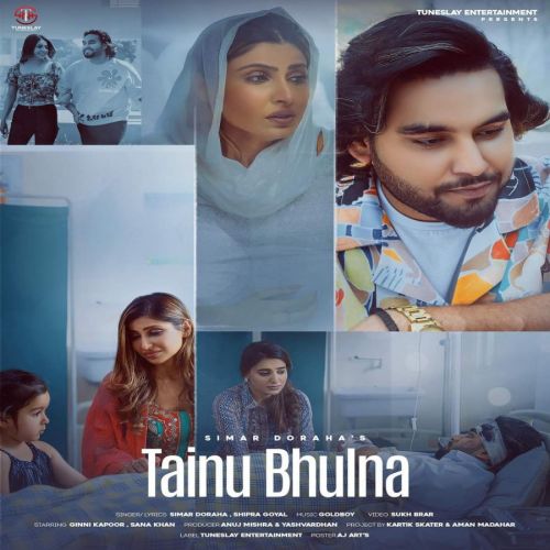 Tainu Bhulna Simar Doraha, Shipra Goyal Mp3 Song Download