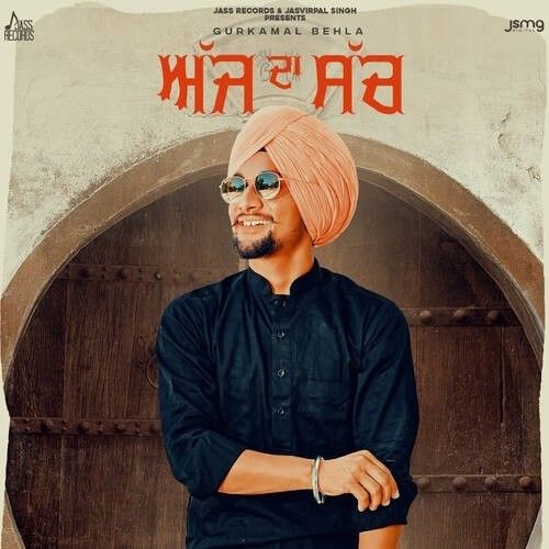 Ajj Da Such Gurkamal Behla Mp3 Song Download