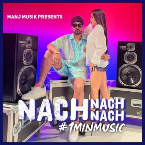 Nach Nach Nach Manj Musik Mp3 Song Download