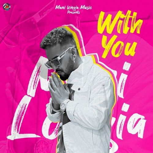 With You Mani Longia Mp3 Song Download