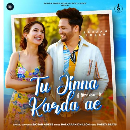 Tu Jinna Karda Ae Sajjan Adeeb Mp3 Song Download