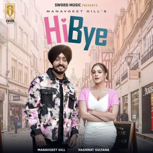 Hi Bye Manavgeet Gill Mp3 Song Download