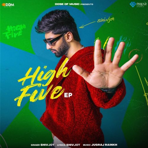 High Five - EP By Shivjot full album mp3 songs