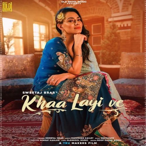 Khaa Layi Ve Sweetaj Brar Mp3 Song Download