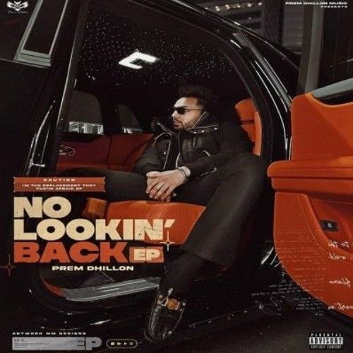 No Lookin Back - EP By Prem Dhillon full album mp3 songs