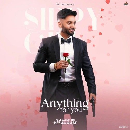 Anything For You By Sippy Gill full album mp3 songs